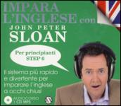 Impara l'inglese con John Peter Sloan. Per principianti. Step 6. Audiolibro. 2 CD Audio