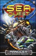 Mangler. La minaccia oscura. Sea Quest. 8.