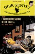 L'interconnessione della realtà. Dirk Gently agenzia investigativa olistica: 1