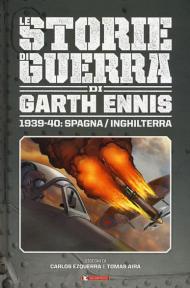 Storie di guerra. Vol. 1: 1939-40: Spagna/Inghilterra.