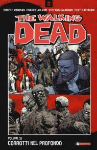 The walking dead. Vol. 31: Corrotti nel profondo.