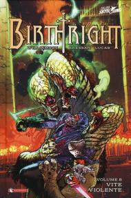 Birthright. Vol. 8: Vite violente.