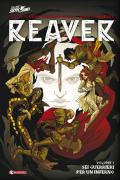 Reaver. Vol. 1: Sei guerrieri per un inferno.