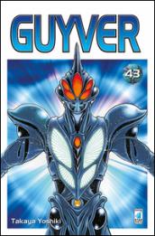 Guyver. Ediz. illustrata. 43.