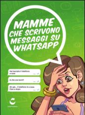 Mamme che scrivono messaggi su Whatsapp