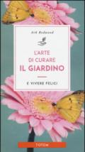 L'arte di curare il giardino e vivere felici