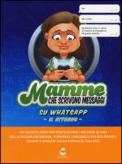 Mamme che scrivono messaggi su Whatsapp. Il ritorno