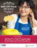 Dolci occasioni. Bake off Italia, dolci in forno