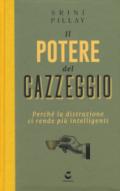 Il potere del cazzeggio. Perché la distrazione ci rende più intelligenti