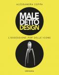 Maledetto design. L'ossessione pop delle icone. Ediz. illustrata