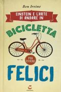 Einstein e l'arte di andare in bicicletta e vivere felici