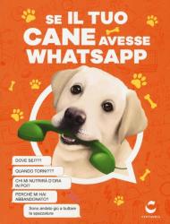 Se il tuo cane avesse Whatsapp