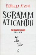 Sgrammaticando. Salviamo l'italiano dalla rete