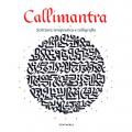 Callimantra. Scrittura terapeutica e calligrafia. Ediz. illustrata