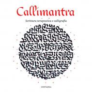 Callimantra. Scrittura terapeutica e calligrafia. Ediz. illustrata