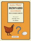 Dizionario illustrato dei luoghi comuni. Ediz. a colori