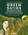 Green Nation revolution. Le idee, i giovani e le nuove economie che stanno rivoluzionando il mondo e curando il pianeta