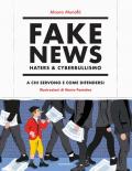 Fake news, haters & cyberbullismo. A chi servono e come difendersi