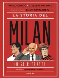 La storia del Milan in 50 ritratti