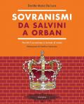 Sovranismi. Da Salvini a Orban. Perché il sovranismo è tornato di moda. Ediz. a colori