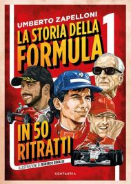 La storia della Formula 1 in 50 ritratti