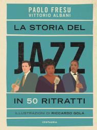 La storia del jazz in 50 ritratti