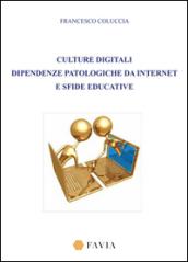 Culture digitali dipendenze patologiche da internet e sfide educative