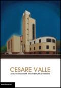 Cesare Valle. Un'altra modernità: architettura in Romagna. Catalogo della mostra (Forlì, 18 settembre-25 ottobre 2015)