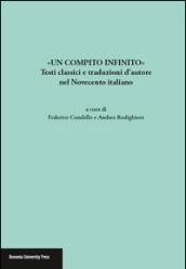 «Un compito infinito». Testi classici e traduzioni d'autore nel Novecento italiano