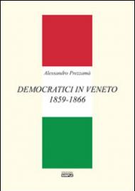 Democratici in Veneto 1859-1866