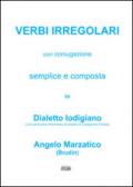 Verbi irregolari con coniugazione semplice e composta in dialetto lodigiano (con particolare riferimento al dialetto di Castiglione d'Adda)