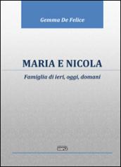 Maria e Nicola. Famiglia di ieri, oggi, domani