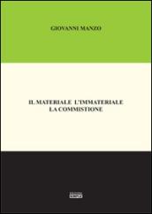 Il materiale l'immateriale la commistione