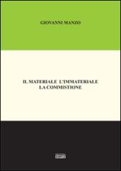 Il materiale l'immateriale la commistione