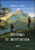 Eroismo in montagna