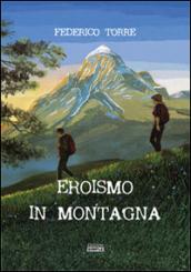 Eroismo in montagna