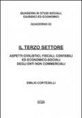 Il terzo settore. Aspetti civilistici, fiscali, contabili ed economico-sociali degli enti non commerciali