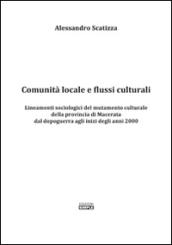 Comunità locale e flussi culturali. Lineamenti sociologici del mutamento culturale della provincia di Macerata dal dopoguerra agli inizi degli anni 2000