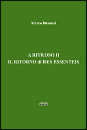 A ritroso II. Il ritorno di Des Essenteis