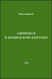 A ritroso II. Il ritorno di Des Essenteis