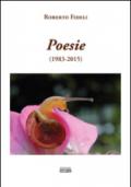 Poesie (1983-2015). Ediz. italiana e inglese