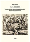 M.A. Regolo. Vicende storiche (poche) e romanzate (molte) di una tragedia annunciata