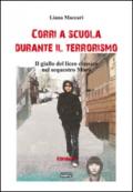 Corri a scuola durante il terrorismo. Il giallo del liceo classico nel sequestro Moro