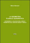 La geometria planale quadratica. Ovverosia: il calcolo dell'area e perimetro del cerchio senza p greco