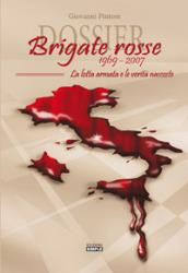 Dossier Brigate Rosse 1969-2007: La lotta armata e le verità nascoste