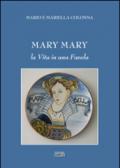 Mary Mary. La vita in una favola
