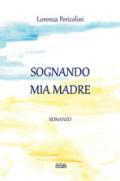 Sognando mia madre