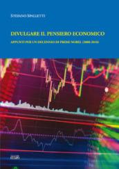 Divulgare il pensiero economico. Appunti per un decennio di premi Nobel (2000-2010)