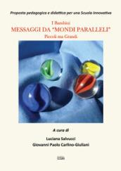 Messaggi da «mondi parallelli»