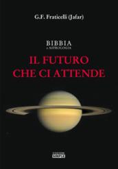 Il Futuro che ci attende: Bibbia e Astrologia